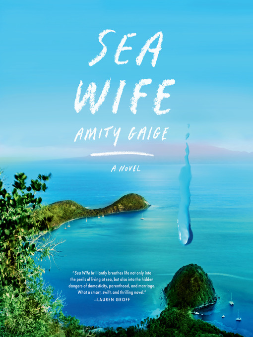 Title details for Sea Wife by Amity Gaige - Wait list